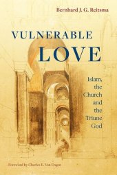 book Vulnerable Love: Islam, the Church and the Triune God