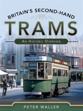 book Britain's Second-Hand Trams: An Historic Overview