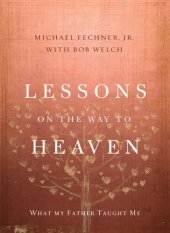 book Lessons on the Way to Heaven: What My Father Taught Me