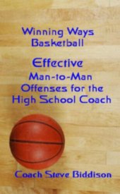 book Effective Man to Man Offenses for the High School Coach