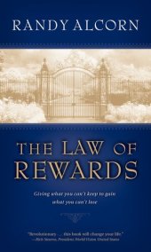 book The Law of Rewards: Giving What You Can't Keep to Gain What You Can't Lose.