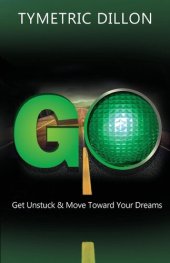 book G.O. Get Unstuck & Move Toward Your Dream