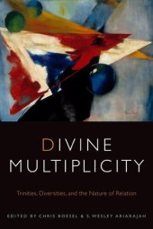 book Divine Multiplicity: Trinities, Diversities, and the Nature of Relation