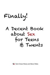 book Finally!: A Decent Book about Sex for Teens & Twents