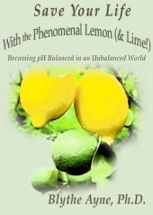 book Save Your Life With the Phenomenal Lemon (& Lime!)