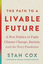 book The Path to a Livable Future: A New Politics to Fight Climate Change, Racism, and the Next Pandemic