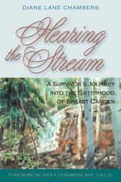 book Hearing the Stream: A Survivor's Journey into the Sisterhood of Breast Cancer