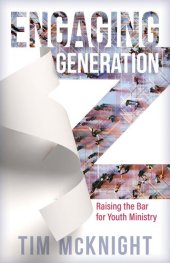 book Engaging Generation Z: Raising the Bar for Youth Ministry