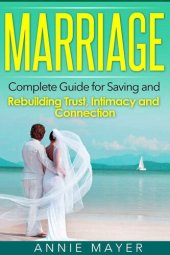 book Marriage: Complete Guide for Saving and Rebuilding Trust, Intimacy and Connection