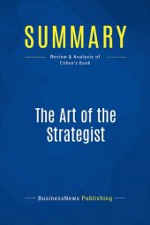 book Summary: The Art of the Strategist: Review and Analysis of Cohen's Book