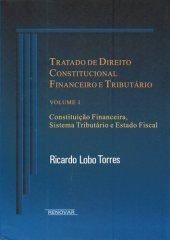 book Tratado de Direito Constitucional Financeiro e Tributário, volume I: Constituição Financeira, Sistema Tributário e Estado Fiscal