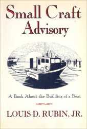 book Small Craft Advisory: A Book About the Building of a Boat