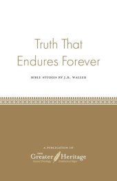 book Truth That Endures Forever: Bible Studies by J.R. Waller