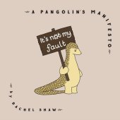 book It's Not My Fault: A Pangolin's Manifesto