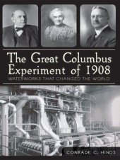 book The Great Columbus Experiment of 1908: Waterworks that Changed the World