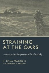 book Straining at the Oars: Case Studies in Pastoral Leadership