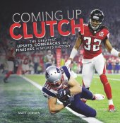 book Coming Up Clutch: The Greatest Upsets, Comebacks, and Finishes in Sports History