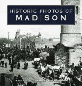 book Historic Photos of Madison