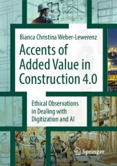 book Accents of added value in construction 4.0: Ethical observations in dealing with digitization and AI