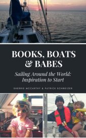 book Books Boats & Babes: Sailing Around the World