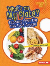 book What's on My Plate?: Choosing from the Five Food Groups