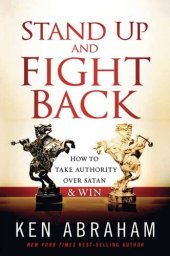 book Stand Up and Fight Back: How to Take Authority over Satan and Win