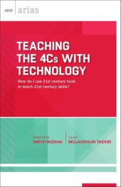 book Teaching the 4Cs with Technology: How do I use 21st century tools to teach 21st century skills?