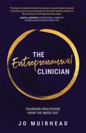 book The Entrepreneurial Clinician: Changing Health Care from the Inside Out