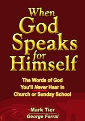 book When God Speaks for Himself: The Words of God You'll Never Hear in Church or Sunday School