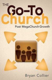 book The Go-To Church: Post MegaChurch Growth