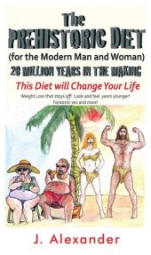 book The Prehistoric Diet: For the Modern Man and Woman