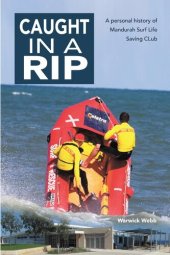 book Caught In A Rip: A personal history of Mandurah Surf Life Saving Club