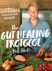 book The Gut Healing Protocol: An 8-Week Holistic Program to Rebalance Your Microbiome