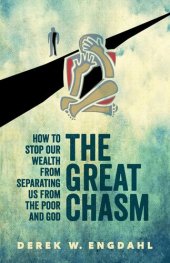 book The Great Chasm: How to Stop Our Wealth from Separating Us from the Poor and God