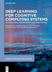 book Deep Learning for Cognitive Computing Systems: Technological Advancements and Applications