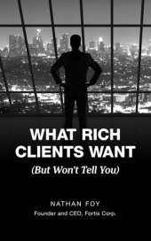 book What Rich Clients Want (But Won't Tell You)