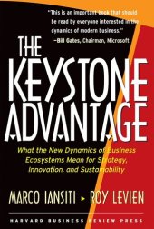 book The Keystone Advantage: What the New Dynamics of Business Ecosystems Mean for Strategy, Innovation, and Sustainability