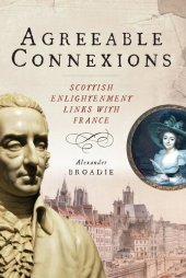 book Agreeable Connexions: Scottish Enlightenment Links with France