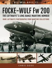 book Focke-Wulf Fw 200: The Luftwaffe's Long Range Maritime Bomber