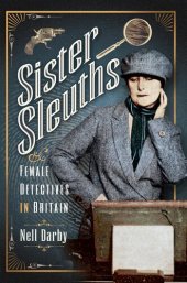 book Sister Sleuths: Female Detectives in Britain