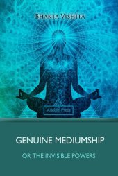 book Genuine Mediumship: The Invisible Powers