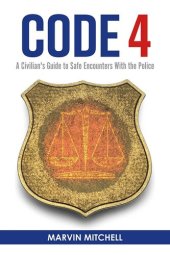 book Code 4: A Civilian's Guide to Safe Encounters With the Police