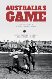 book Australia's Game: The History of Australian Football