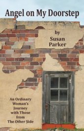 book Angel on My Doorstep: An Ordinary Woman's Journey With Those from The Other Side