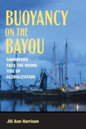 book Buoyancy on the Bayou: Shrimpers Face the Rising Tide of Globalization