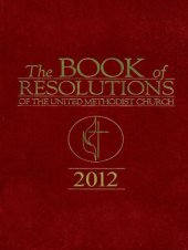 book The Book Of Resolutions of The United Methodist Church 2012