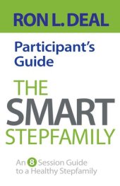 book The Smart Stepfamily Participant's Guide: An 8-Session Guide to a Healthy Stepfamily