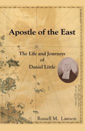 book Apostle of the East: The Life and Journeys of Daniel Little