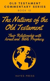 book The Nations of the Old Testament: Their Relationship with Israel and Bible Prophecy