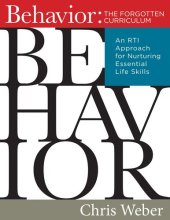 book Behavior: The Forgotten Curriculum: An RTI Approach for Nurturing Essential Life Skills